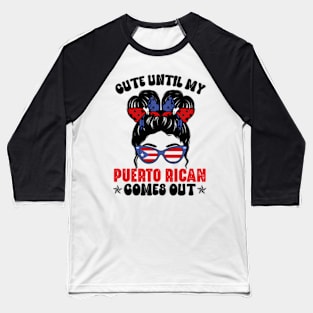 Funny Cute Until My Puerto Rican Comes Out Puerto Rican tees Baseball T-Shirt